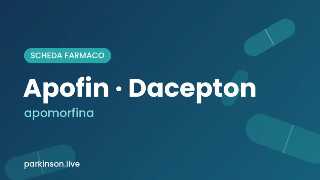 Scheda farmaco Apofin e Dacepton (apomorfina) – Parkinson.live