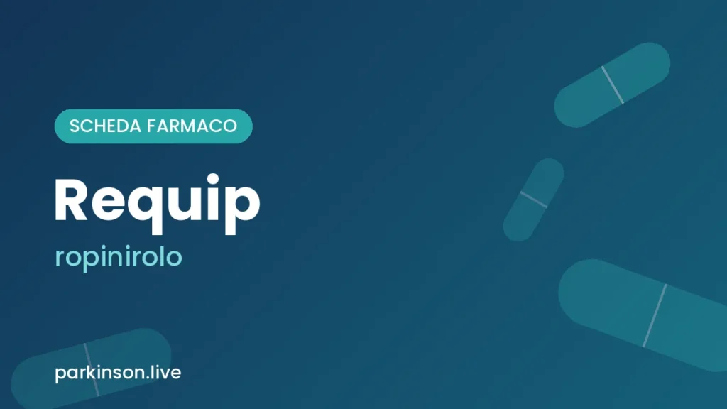 Scheda farmaco Requip (ropinirolo) – Parkinson.live
